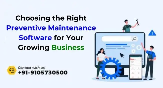 Choosing the Right Preventive Maintenance Software for Your Growing Business
